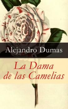 Читать La Dama de las Camelias - Alejandro Dumas
