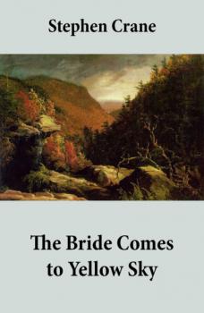 Читать The Bride Comes to Yellow Sky - Stephen Crane