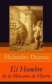 Читать El Hombre de la Máscara de Hierro - Alexandre Dumas