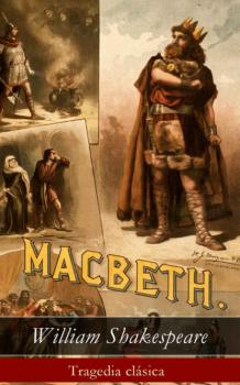 Читать Macbeth: Tragedia clásica - William Shakespeare