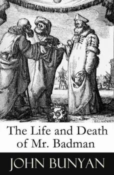Читать The Life and Death of Mr. Badman (A companion to The Pilgrim's Progress) - John Bunyan