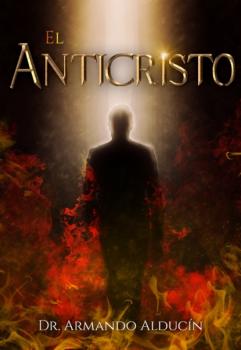 Читать El Anticristo - Armando Alducin