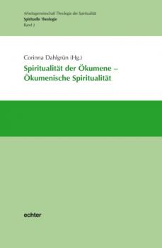 Читать Spiritualität der Ökumene - Ökumenische Spiritualität - Группа авторов