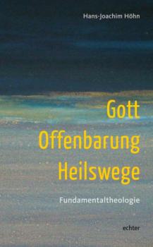 Читать Gott - Offenbarung - Heilswege - Hans-Joachim Höhn
