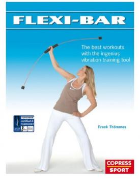 Читать Flexi-Bar: The best workouts with the ingenius vibration training tool - Frank Thömmes