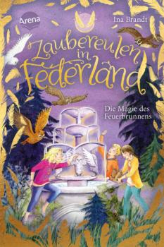 Читать Zaubereulen in Federland (2). Die Magie des Feuerbrunnens - Ina Brandt