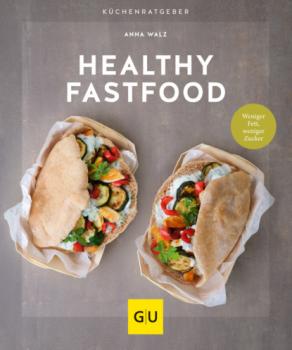 Читать Healthy Fastfood - Anna Walz