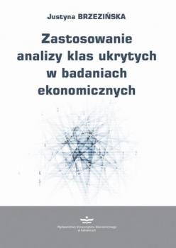 Читать Zastosowanie analizy klas ukrytych w badaniach ekonomicznych - Justyna Brzezińska