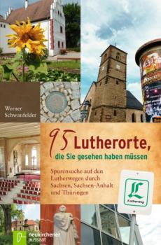 Читать 95 Lutherorte, die Sie gesehen haben müssen - Werner Schwanfelder