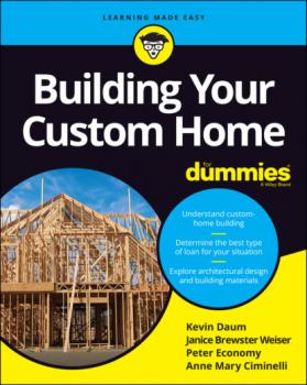 Читать Building Your Custom Home For Dummies - Peter  Economy