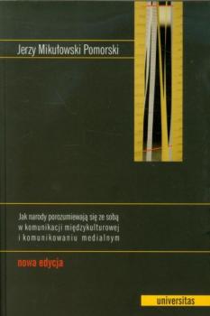 Читать Jak narody porozumiewają się ze sobą w komunikacji międzykulturowej i komunikowaniu medialnym - Jerzy Mikułowski Pomorski