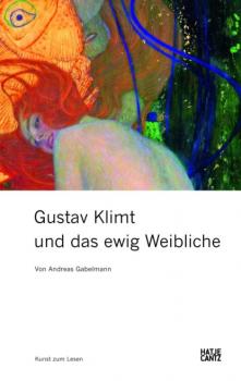 Читать Gustav Klimt und das ewig Weibliche - Dr. Andreas Gabelmann