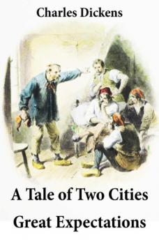 Читать A Tale of Two Cities + Great Expectations: 2 Unabridged Classics - Charles Dickens