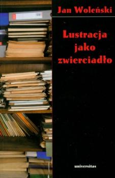 Читать Lustracja jako zwierciadło - Jan Woleński
