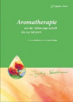 Читать Aromatherapie - von der Schwangerschaft bis zur Stillzeit - Ingeborg Stadelmann