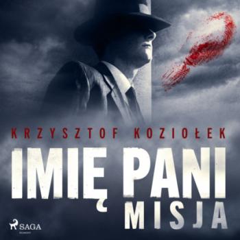 Читать Imię Pani 2. Misja - Krzysztof Koziołek
