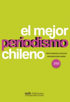 Читать El mejor periodismo chileno. Premio Periodismo de Excelencia 2020 - Varios autores