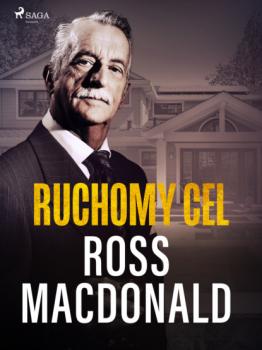 Читать Ruchomy cel - Ross Macdonald