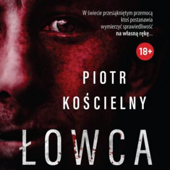 Читать Łowca - Piotr Kościelny