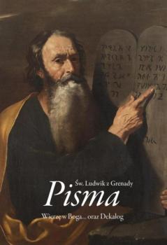 Читать PISMA. WIERZĘ W BOGA… ORAZ DEKALOG - Św. Ludwik z Grenady